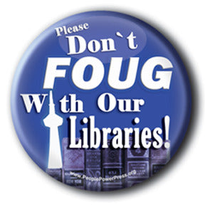 Please Don't FOUG With Our Libraries! (no face) - Doug Ford Button/Magnet