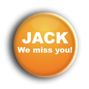 Jack, We Miss You! - Jack Layton Memorial Button/Magnet