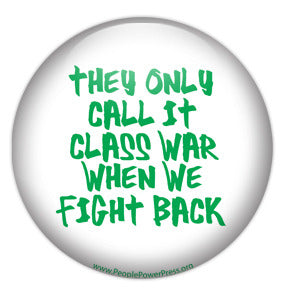 They Only Call It Class War When We Fight Back - Green Civil Rights Button/Magnet