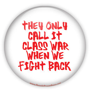 They Only Call It Class War When We Fight Back - Red Civil Rights Button/Magnet
