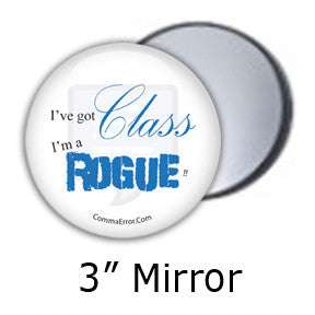"I've Got Class. I'm a Rogue!" Pocket Mirrors in the Comma Error Geek Boutique on People Power Press