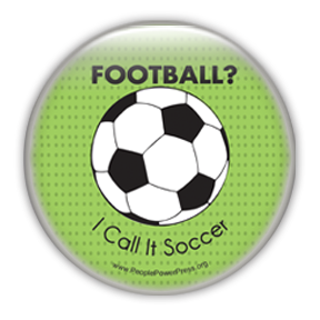 Football? I Call It Soccer - Soccer/Sports