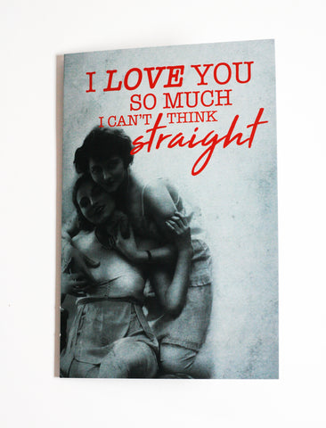 I Love You So Much I Can't Think Straight (Style 1)- Button Greeting Card