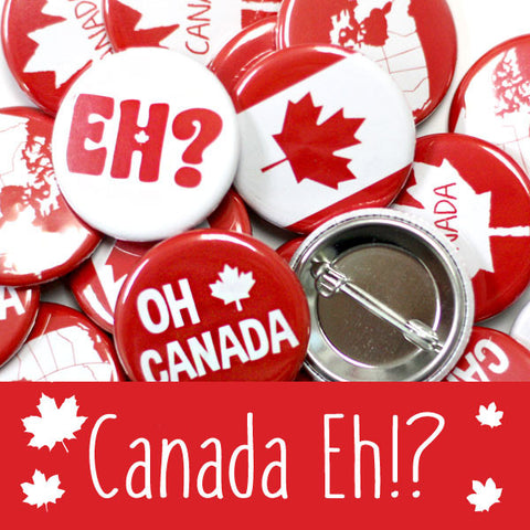 Canada Eh!? Canada Day Buttons by People Power Press