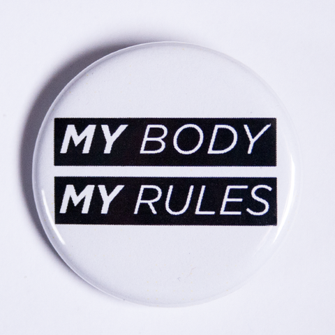 Women's Rights Button - My Body My Rules Pin