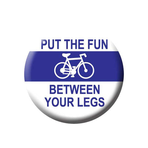 Put The Fun Between Your Legs, Blue, Bicycle Buttons Collection from People Power Press