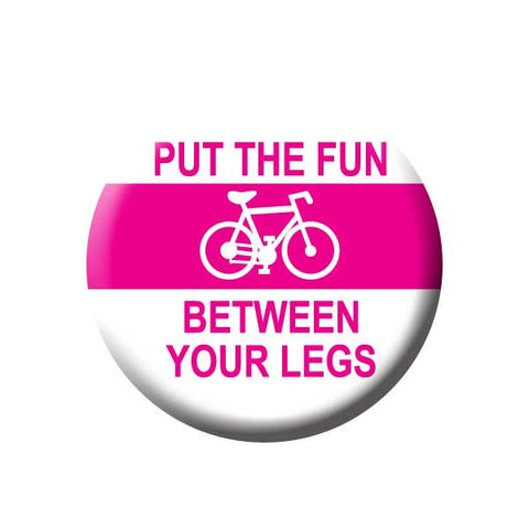 Put The Fun Between Your Legs, Pink, Bicycle Buttons Collection from People Power Press