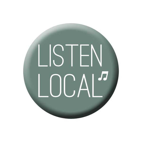 Listen Local, Teal, Grey, Music Note, Music Record Store Buttons Collection from People Power Press