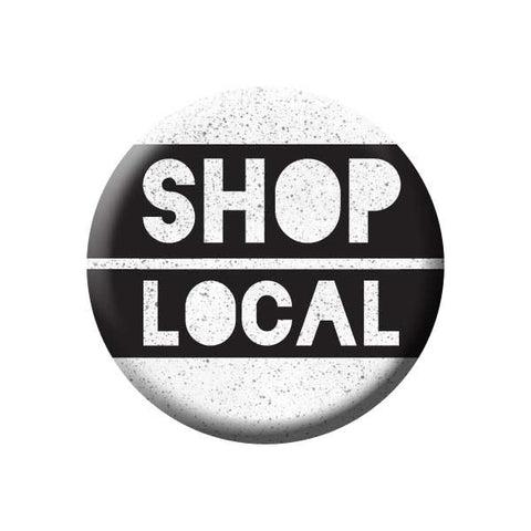 Shop Local, Black & White, Shop Local Buttons Collection from People Power Press