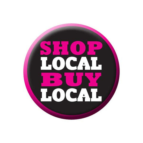Shop Local Buy Local, Pink, Shop Local Buttons Collection from People Power Press