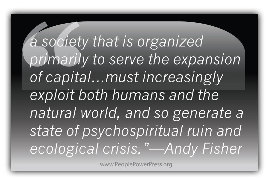 Andy Fisher Quote - A society that is organized primarily to serve the... - Black