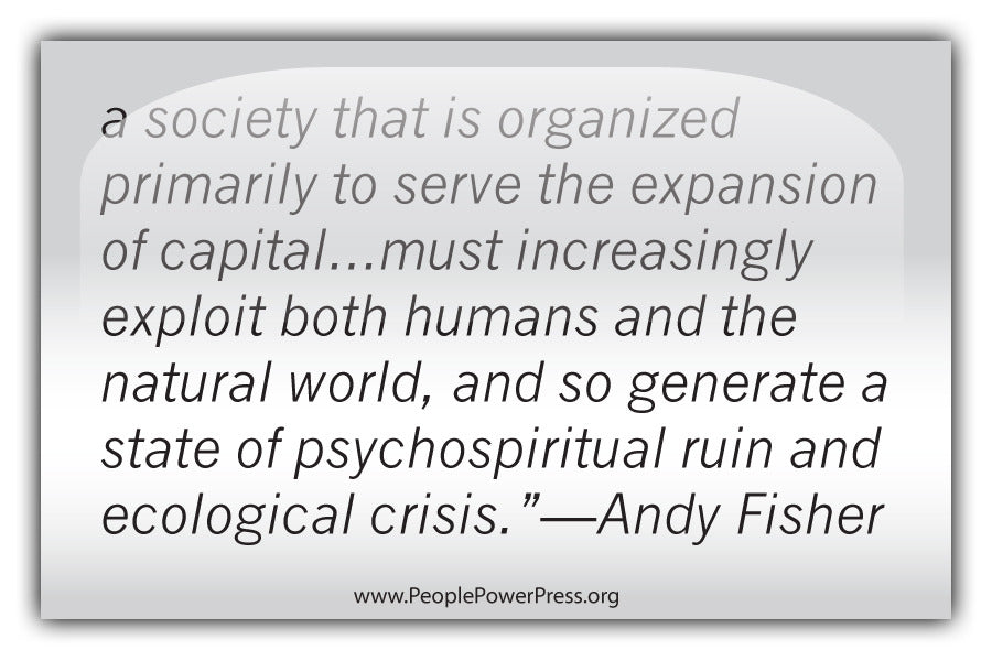 Andy Fisher Quote - A society that is organized primarily to serve the... - White