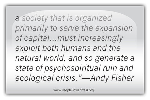 Andy Fisher Quote - A society that is organized primarily to serve the... - White