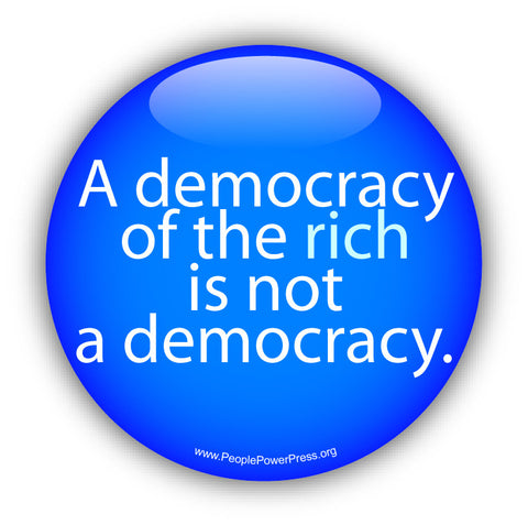 A Democracy of the Rich is not a Democracy - Blue