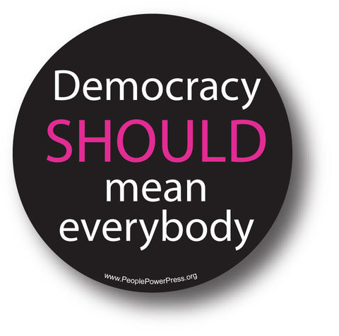 Democracy SHOULD Mean Everybody - Black