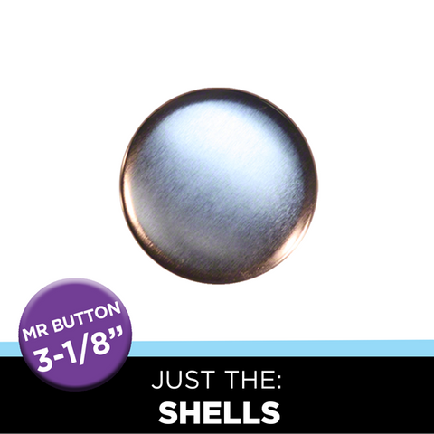 3-1/3" Mr Button Shells only