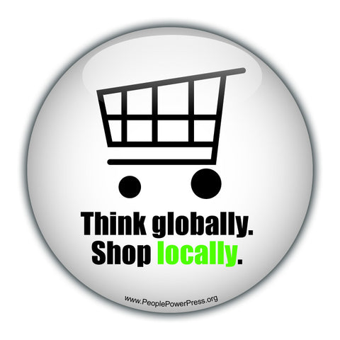 Think Globally. Shop Locally.