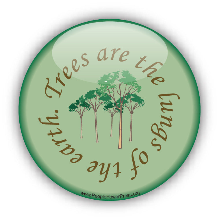 Trees Are The Lungs Of The Earth - Environmental Button