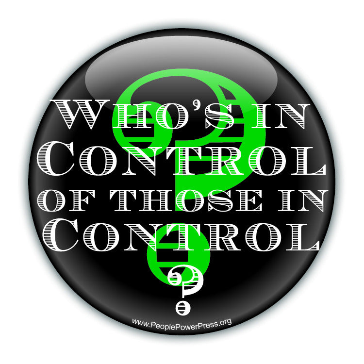 Who's In Control Of Those In Control? - Anti-Corporate Design