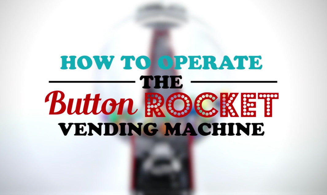 Button Rocket Vending Machine, How to Operate, The Button Guy