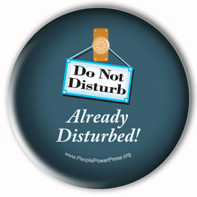 Do Not Disturb - Already Disturbed, Mental health campaign button
