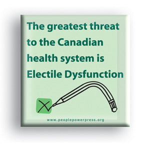 Electile Dysfunction - Canada's Greatest Health Care Threat
