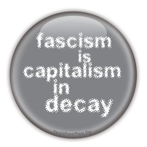 Fascism is Capitalism in Decay - Grey Button/Magnet