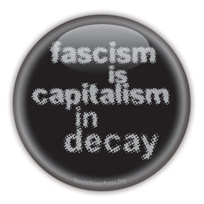 Fascism is Capitalism in Decay - Black Button/Magnet