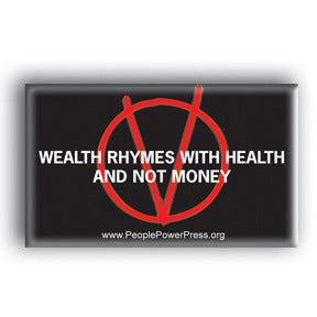 Wealth Rhymes With Health And Not Money - V For Vendetta