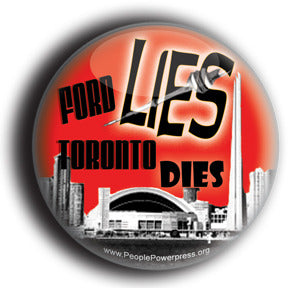 Ford Lies Toronto Dies - Rob Ford "Efficiencies" Button/Magnet