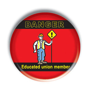 Danger: Educated Union Member