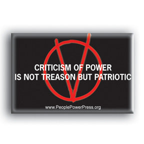 Criticism of Power is not Treason, but Patriotic - V For Vendetta