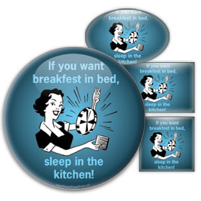 If You Want Breakfast In Bed, Sleep In The Kitchen!