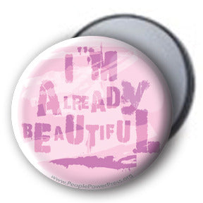 I'm Already Beautiful - Mirror/Magnet/Button - Pink