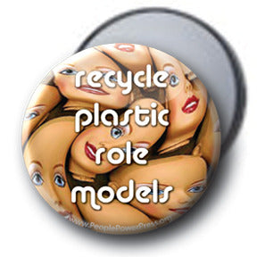 Recycle Plastic Role Models - Mirror/Button/Magnet