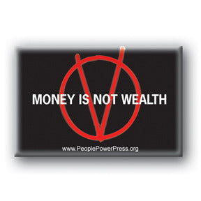 Money Is Not Wealth - V For Vendetta