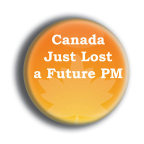 Canada Just Lost A Future PM - Jack Layton Memorial Button/Magnet
