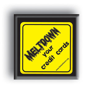 Meltdown Your Credit Cards - Square Button