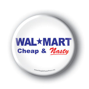 Walmart - Cheap & Nasty