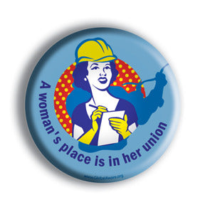 A Woman's Place Is In Her Union - Button Design