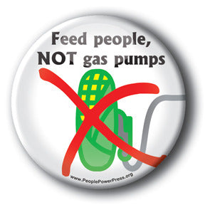 Feed People, Not Gas Pumps - Anti BioFuel Button/Magnet