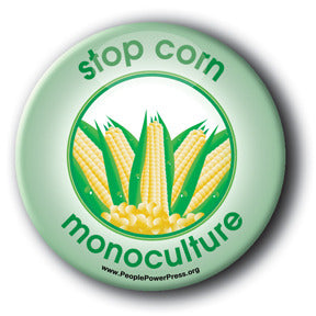 Stop Corn Monoculture - Anti BioFuel Button/Magnet - Corn