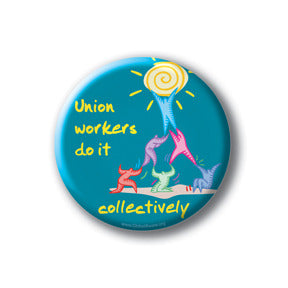 Union Workers Do It Collectively