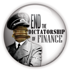 End The Dictatorship of Finance - Protest Button/Magnet