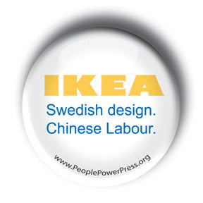 IKEA - Swedish Design. Chinese Labour. - Anti-Capitalist Button/Magnet