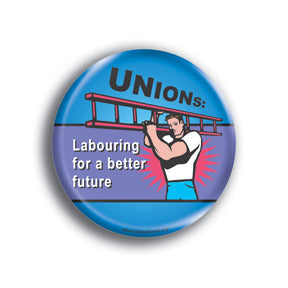 Unions: Labouring For A Better Future