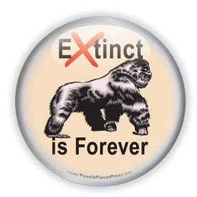 Extinct is Forever - Gorilla Conservation Button/Magnet