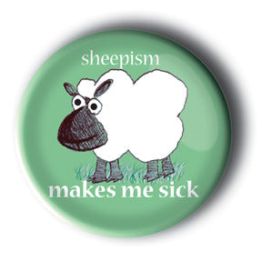 Sheepism Makes Me Sick Button/Magnet