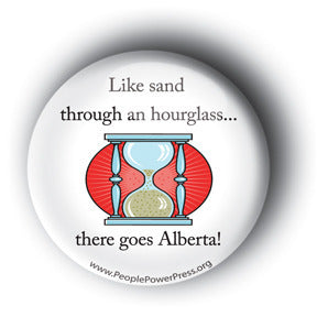 Like Sand Through The Hourglass... There Goes Alberta! - Tar Sands Button/Magnet
