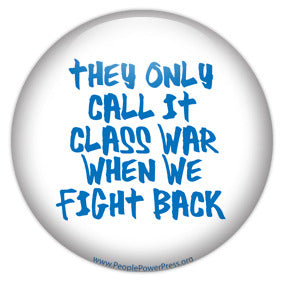 They Only Call It Class War When We Fight Back - Blue Civil Rights Button/Magnet